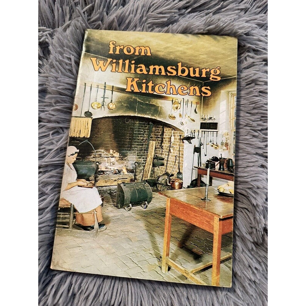 From Williamsburg Kitchens Cookbook - 1968 - Virginia - Recipes - Vintage